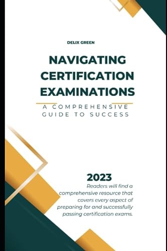 Navigating Certification Examinations A Comprehensive Guide to Success