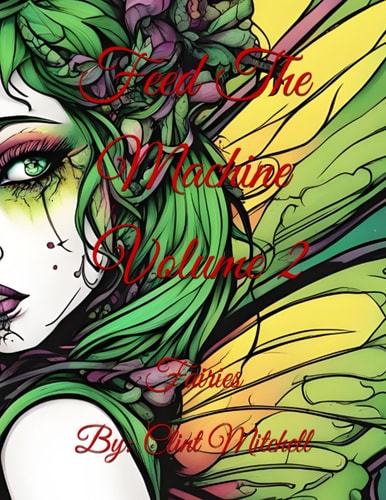 Feed The Machine - Volume 2 - Fairies Coloring Book