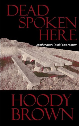 Dead Spoken Here Another Henry "Huck" Finn Mystery