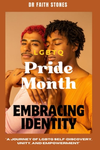 Embracing Identity "A Journey of LGBTQ Self-Discovery, Unity, and Empowerment"