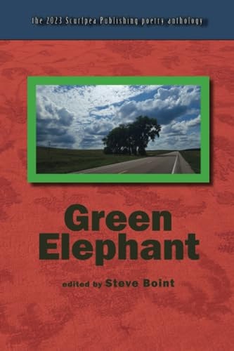 Green Elephant The Scurfpea Publishing 2023 Poetry Anthology