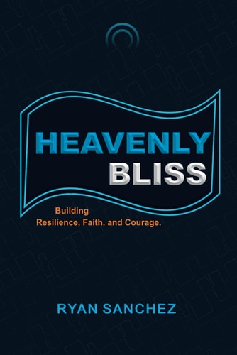 Heavenly Bliss Building Resilience, Faith and Courage.