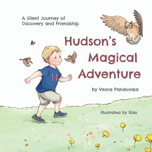 Hudson's Magical Adventure A Silent Journey Of Discovery and Friendship