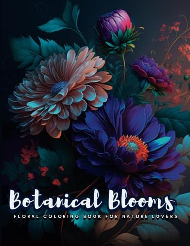 Botanical Blooms Floral Coloring Book for Nature Lovers