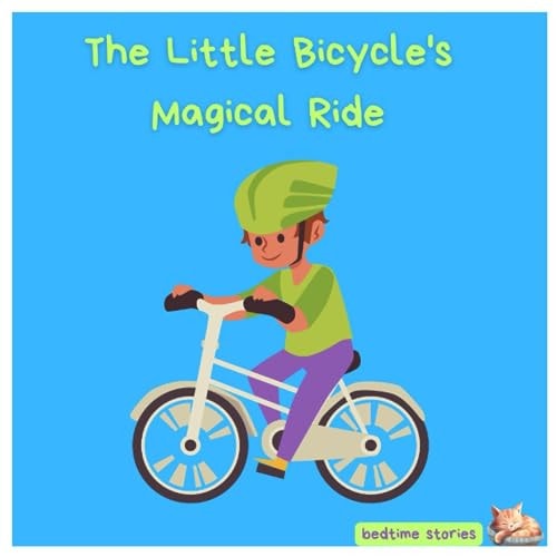 The Little Bicycle's Magical Ride A Heartwarming Tale of Friendship and Belief