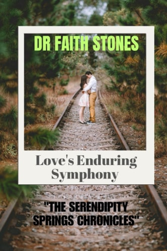 Love's Enduring Symphony "The Serendipity Springs Chronicles"