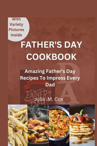 Father's Day Cookbook Amazing Father's Day Recipes to Impress Every Dad
