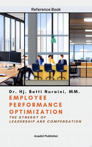 Employee Performance Optimization The Synergy of Leadership and Compensation
