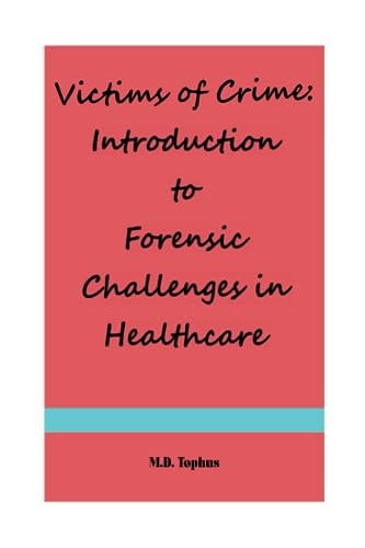 Victims of Crime Introduction to Forensic Challenges in Healthcare