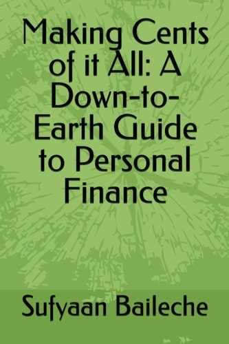 Making Cents of it All A Down-to-Earth Guide to Personal Finance