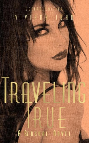 Traveling True A Sensual Novel