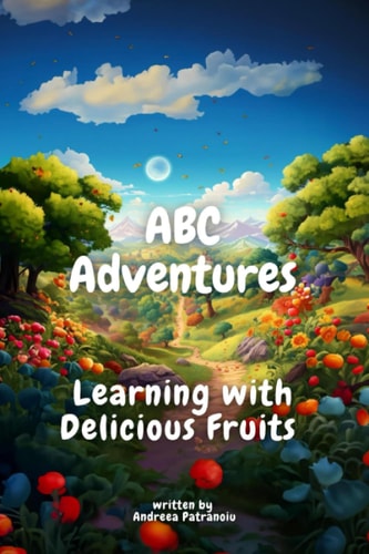 ABC Adventures Learning with Delicious Fruits