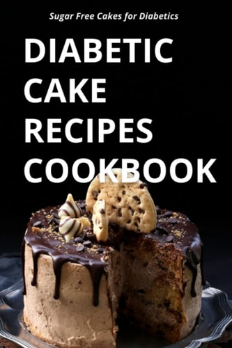 Diabetic Cake Recipes Cookbook Sugar Free Cakes for Diabetics