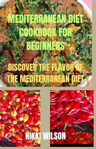 Mediterranean Diet Cookbook for Beginners Discover the Flavor of the Mediterranean Diet