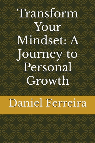 Transform Your Mindset A Journey to Personal Growth