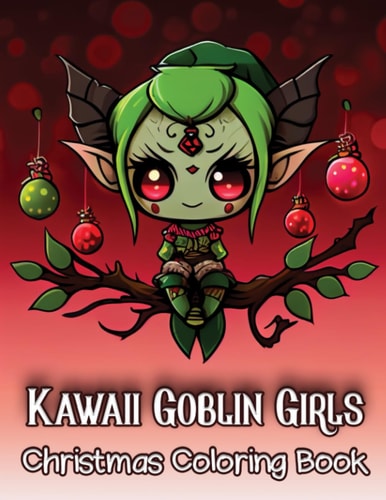 Kawaii Goblin Girls Christmas Coloring Book: 20 Cute Images For Children and Adults
