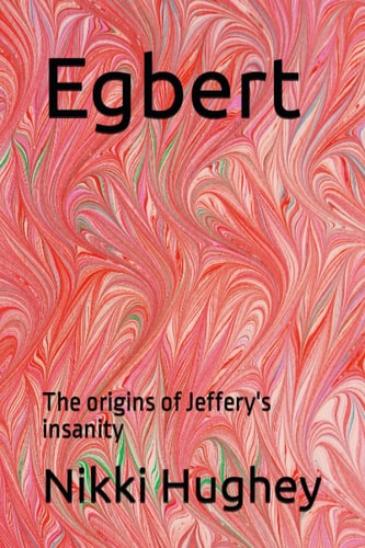 Egbert The Origins of Jeffery's Insanity