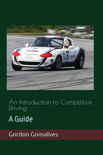 An Introduction to Competitive Driving A Guide by Gordon Gonsalves