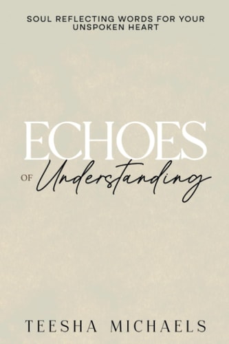 Echoes of Understanding Soul-Reflecting Words for Your Unspoken Heart