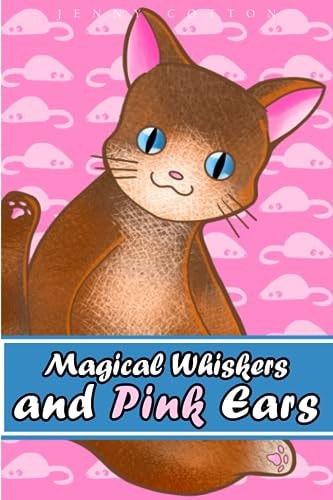 Magical Whiskers and Pink Ears Magical Adventures of Friendship and Fun for Kids