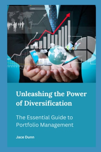 Unleashing the Power of Diversification The Essential Guide to Portfolio Management