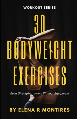 30 Bodyweight Exercises Build Strength at Home Without Equipment