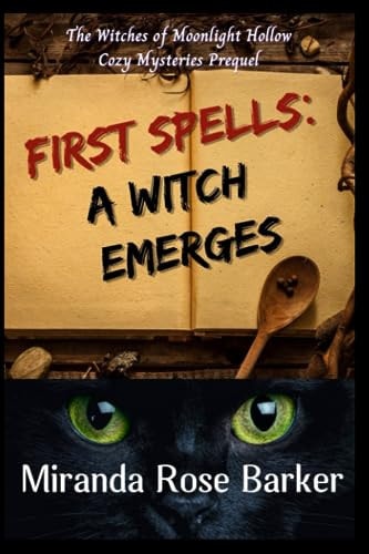 First Spells A Witch Emerges: The Witches of Moonlight Hollow Prequel