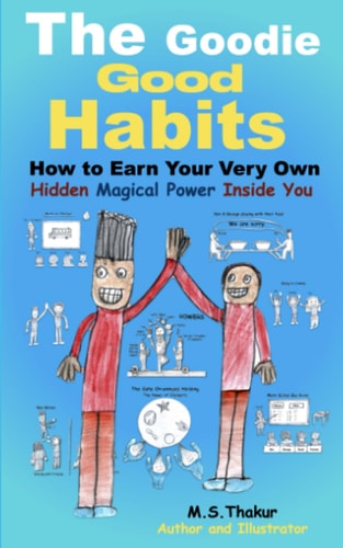 The Goodie Good Habits How to Earn Your Very Own Hidden Magical Power Inside You