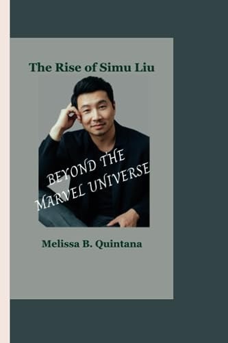 Beyond the Marvel Universe The Rise of Simu Liu