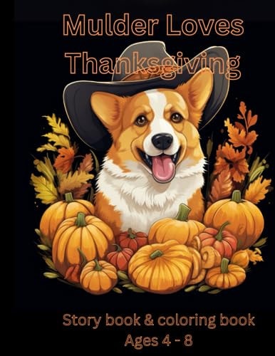 Mulder Loves Thanksgiving Story Book and Coloring Book Ages 4 - 8