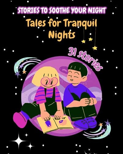 Stories to Soothe Your Night Tales for Tranquil Nights