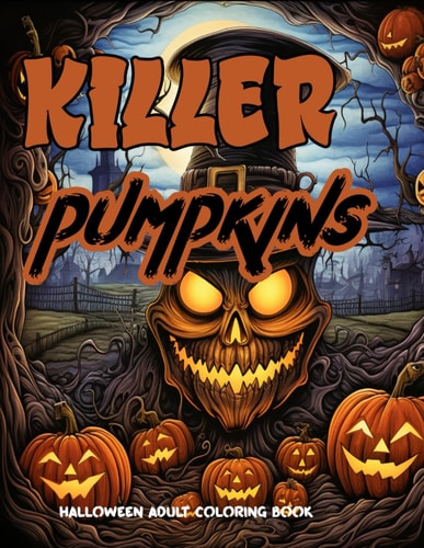 Killer Pumpkins Adult Halloween Coloring Book