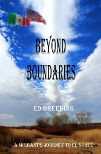 Beyond Boundaries A Migrant's Journey to El Norte