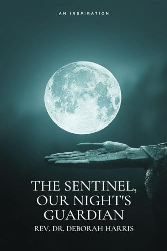 The Sentinel, Our Night's Guardian