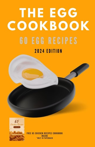 The Egg Cookbook 60 Egg Recipes