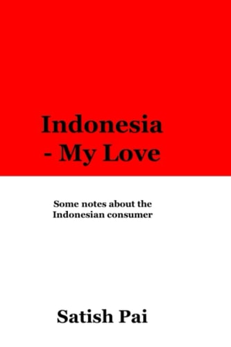 Indonesia - My Love An Expatriate's Ode to Indonesia