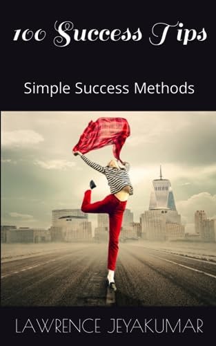 100 Success Tips Highly Effective Methods