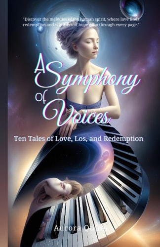 A Symphony of Voices Ten Tales of Love, Los, and Redemption