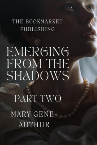 Emerging from the Shadows Part Two