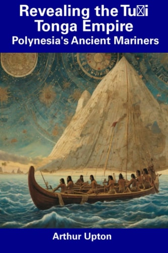 Revealing the Tuʻi Tonga Empire Polynesia's Ancient Mariners