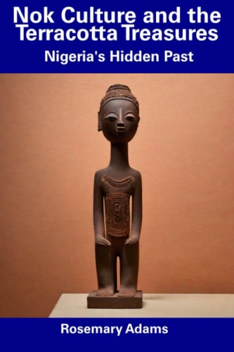 Nok Culture and the Terracotta Treasures Nigeria's Hidden Past