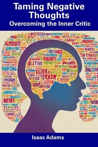 Taming Negative Thoughts Overcoming the Inner Critic