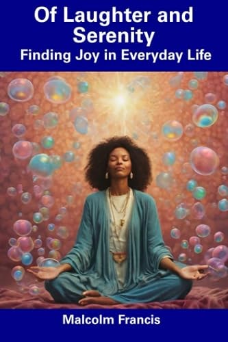 Of Laughter and Serenity Finding Joy in Everyday Life