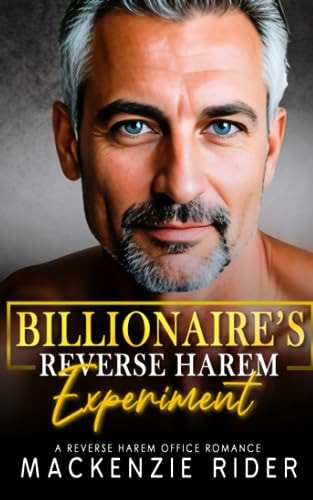 Billionaire's Reverse Harem Experiment A Reverse Harem Office Romance