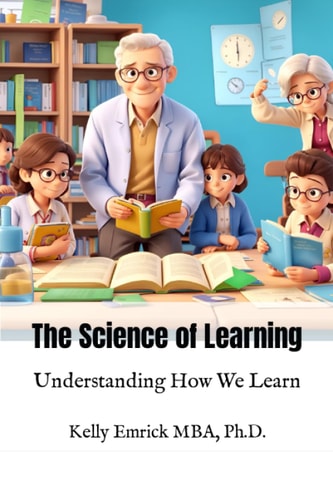 The Science of Learning Understanding How We Learn