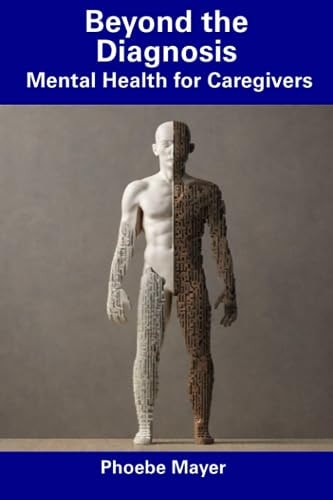 Beyond the Diagnosis Mental Health for Caregivers