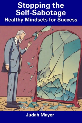 Stopping the Self-Sabotage Healthy Mindsets for Success