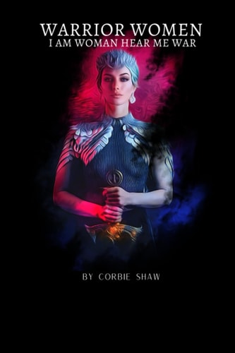 Warrior Women I Am Woman Hear Me War