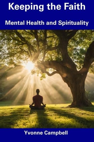 Keeping the Faith Mental Health and Spirituality