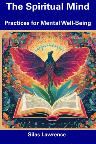 The Spiritual Mind Practices for Mental Well-Being